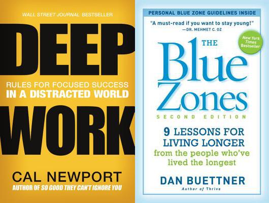 Deep Work and Blue Zones books