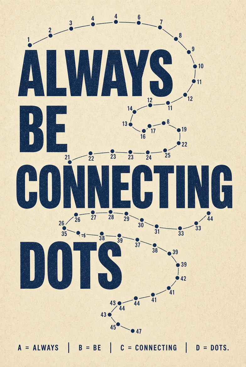 Always Be Connecting Dots